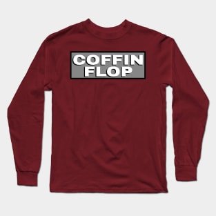 Coffin Flop Long Sleeve T-Shirt